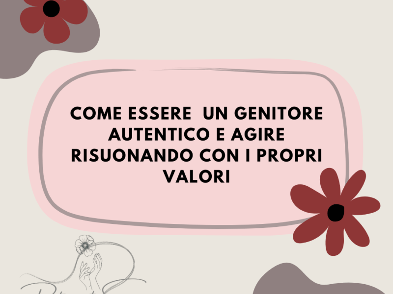 Vivere i tuoi valori come genitore: Azioni concrete per una genitorialità&nbsp;autentica