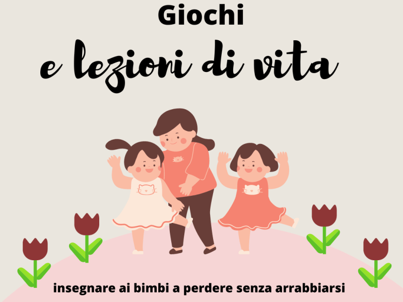 Giochi e Lezioni di Vita: Insegnare ai bambini a perdere senza&nbsp;arrabbiarsi