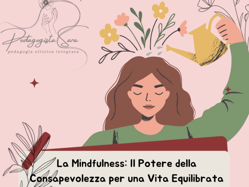 La Mindfulness: Il Potere della Consapevolezza per una Vita&nbsp;Equilibrata
